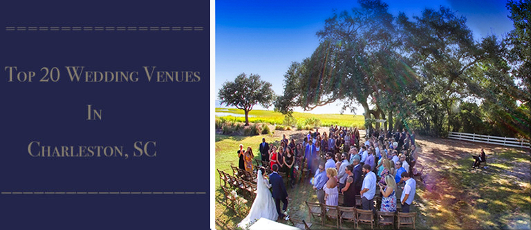 Top 20 Wedding Venues In Charleston, SC